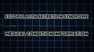Ectopic ACTH Secretion Syndrome (Medical Condition)