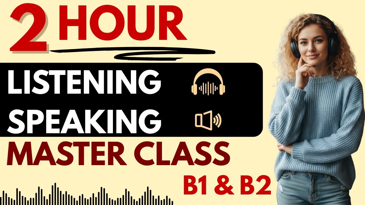 Master English Fluency Intermediate B1 B2 Listening Speaking