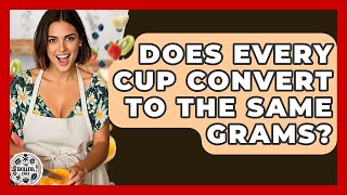 Does Every Cup Convert To The Same Grams The Skillful Chef