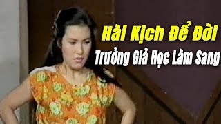 hài kịch Để Đời : Trưởng Giả Học Làm Sang | Hồng Đào Kim Ngọc Phú Quý