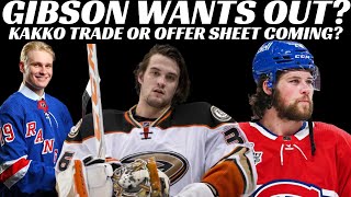 NHL Trade Rumours - Gibson Wants Out? Kakko Trade or Offer Sheet? Habs Anderson Trade?