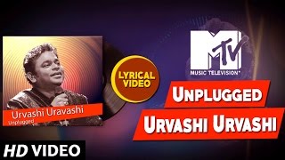 Urvashi Uravashi Unplugged Lyrical | MTV Unplugged Season 6 | A.R. Rahman,Suresh Peters,Ranjit Barot