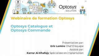 Webinaire OPTOSYS  -  Modules Catalogue \u0026 Commande