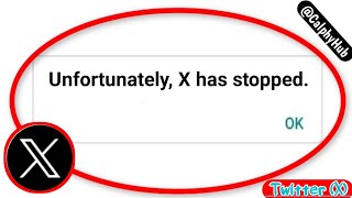 how to fix unfortunately, X Twitter has stopped problem | Unfortunately, X Twitter has stopped fixed