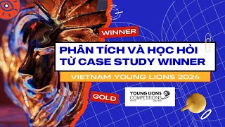 FULL WORKSHOP: PHÂN TÍCH VÀ HỌC HỎI TỪ CASE STUDY WINNER VIETNAM YOUNG LIONS 2024