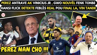 ZEN !!! Perez ANTRAVE ak Vinicius Jr nan REAL MADRID, gwo nouvèl FENK TONBE_Flick jwenn FEBLÈS Real.