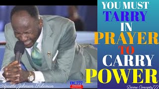 IF YOU CAN TARRY IN PRAYER! YOU WILL CARRY THE POWER OF GOD. /APOSTLE JOHNSON SULEMAN / A MUST WATCH