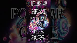 top 8 most popular game india 2023 name#viral#shots#trending