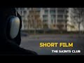 The Saints Club Short Film