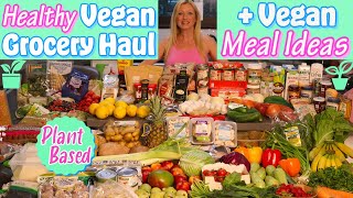 VEGAN GROCERY HAUL & Vegan Meal Ideas - Plant Based Grocery Haul - Healthy food shopping Plant Based