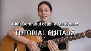 Cânt Domnului că mi-a făcut bine - TUTORIAL CHITARĂ