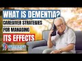 What is Dementia? Caregiver Strategies for Managing its Effects | American Caregiver Association