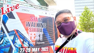 Live : พาเดินงาน Siam Walking Street Fest ที่ Siam Square 27-29 /05/65  งานเดี๋ยวจัดเต็ม!!!