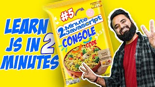 Console Methods in JavaScript | 2 Minute JS | JavaScript Tutorial in Hindi [Part 05]