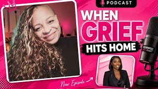 WHEN GRIEF HITS HOME