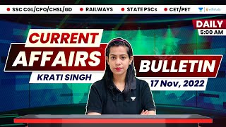 Current Affairs Bulletin 2022 | 17th November | SSC/Railway/State PSC/CET/PET | Krati Singh