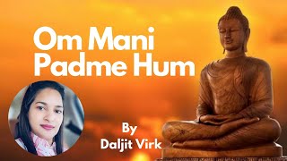 Om Mani Padme Hum | Om Mani Padme hum by Daljit Virk  #ommanipadmehum #buddhist #healing #meditation