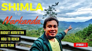 Shimla to Narkanda | Budget Homestay | How to Reach | Hatu Peak | Spiti Tour EP-1 @RoamWithRajdeep