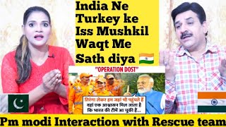 Unmissable Moment from PM Modi interaction with rescue teams of operation dost in turkiye Pak Reacts