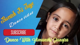 Baarish Ki Jaaye | B Praak Ft Nawazuddin Siddiqui & Sunanda Sharma | Himanshi jangra dance video