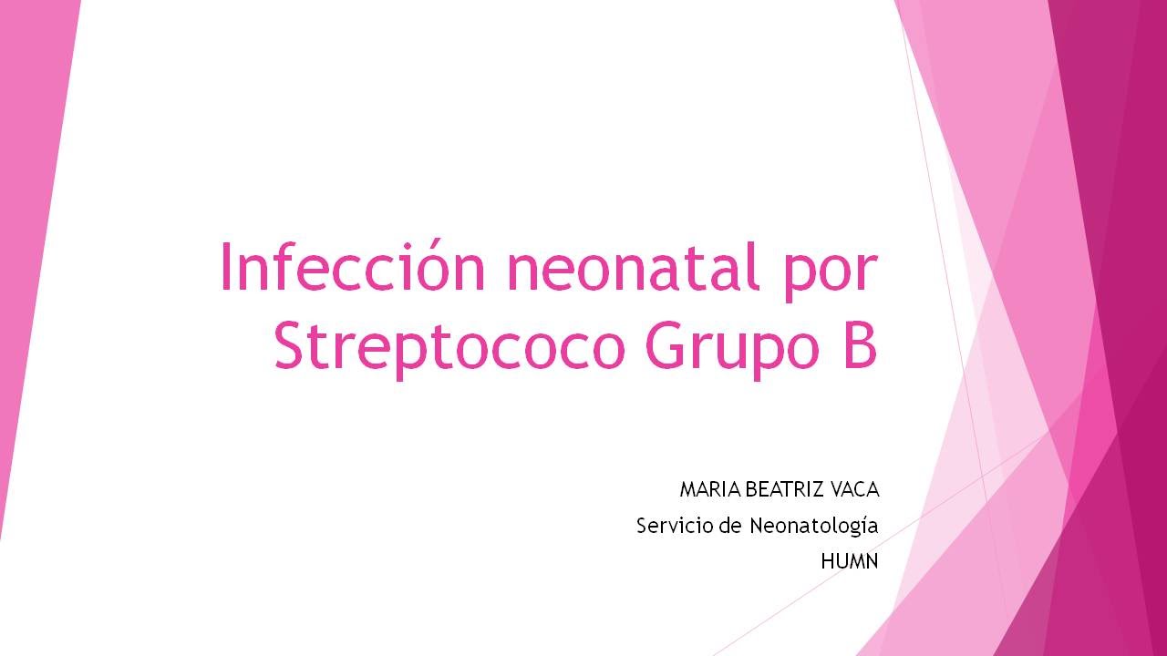 Dra Maria Beatriz Vaca - Infección Neonatal Por Streptococo Grupo B - YouTube