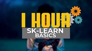 Master Machine Learning with SKLearn Basics in 1 hour