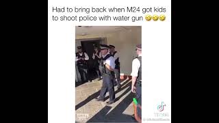 Had to bring when M24 got kids to shoot police with water gun🤣🤣🤣🤣