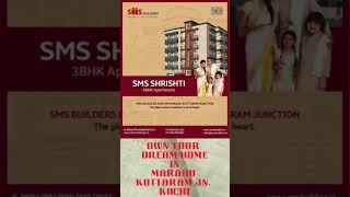 OWN YOUR DREAM HOME IN MARADU KOTTARAM JN, KOCHI FROM SMS BUILDERS ! #realestate #flatsinkochi