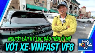 Người lập kỷ lục đầu tiên ở Mỹ với xe VinFast VF8: Chọn VinFast vì xe do VN sản xuất, giá cả hợp lý