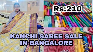 Rs.210 ಕಂಚಿ ಸೀರೆಗಳ ಸೇಲ್ l BIG KANCHI SAREES SALE IN BANGALORE I SILK SAREES I COTTON SAREES I