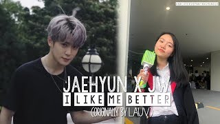 Jaehyun X Jw Lauv - I Like Me Better