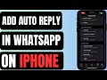 How To Set Auto Reply On Whatsapp In Iphone | Quick & Easy