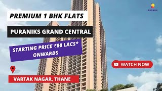 Puraniks Grand Central | ☎ 7669634473 | 1 BHK Flats For Sale in Vartak Nagar Thane #flatsforsale