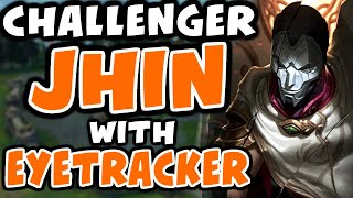 Challenger Jhin with EYETRACKER | Watch how a Challengers Eyes work! | 10.3  - League of Legends