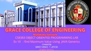 GRACE COE – CSE – CS 8383 – OO PROGRAMMING LAB - Ex No :10 – Find Maximum Value Using JAVA Generics
