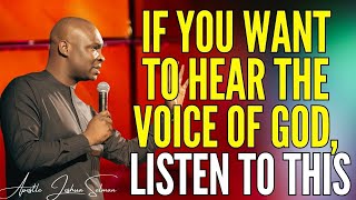 APOSTLE JOSHUA SELMAN - IF YOU WANT TO HEAR THE VOICE OF GOD, LISTEN TO THIS  #APOSTLEJOSHUASELMAN