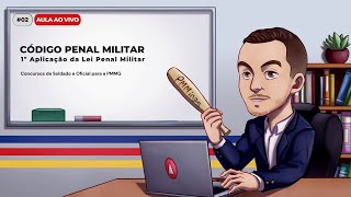 Live #02 - [Código Penal Militar] Aplicação da Lei Penal Militar