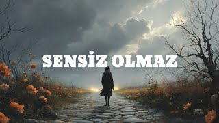 Sensiz olmaz - Duygusal bir aşk hikayesi #yenişarkı #türkçemüzik #ayrılık #veda #sensizolmaz #duygu