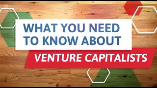 Financing Your Venture: Venture Capital - What You Need to Know About VCs