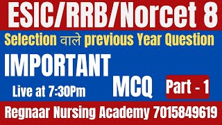 AIIMS NORCET - 8 | CRE SNO | RRB/GMCH / ESIC | Regnaar | MOST Important Previous Year Question Paper