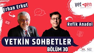 YETKİN SOHBETLER #30 | Refik Anadol