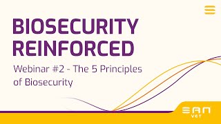 Biosecurity Reinforced Webinar #2: The 5 Principles of Biosecurity