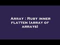 Array : Ruby inner flatten (array of arrays)