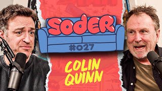 End of a Boom with Colin Quinn | Soder Podcast | EP 27
