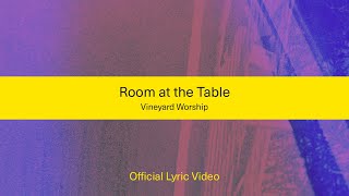 ROOM AT THE TABLE [Official Lyric Video] | Vineyard Worship feat. Olu Meduoye