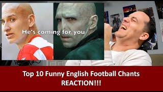 American Reacts Top 10 Funny English Football Chants REACTION