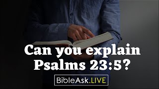 Can you explain psalms 23:5?