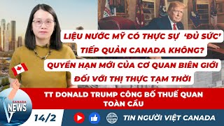 🔴Đàm phán 'sớm' thỏa thuận thương mại với Hoa Kỳ; Quyền hạn mới Cơ quan Biên giới Canada