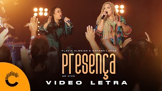 Flávia Almeida e Mayara Lopes | Presença [Vídeo Letra]