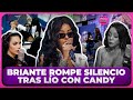 BRIANTE ROMPE EL SILENCIO TRAS LÍO CON CANDY Y CULPA A LAS BATURRAS POR MALA VIBRA